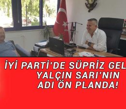 İyi Parti’de Yalçın Sarı Sesleri