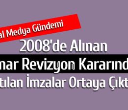 2008’de Yapılan İmar Revizyonundaki İmzalar Çıktı