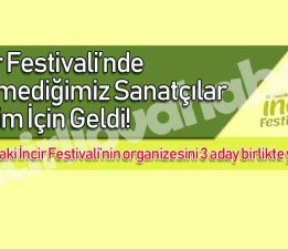 İncir Festivali’nde Görmediğimiz Sanatçılar Seçim İçin Geldi!