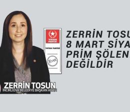 Zerrin Tosun: 8 Mart Siyasi Prim Şöleni Değildir