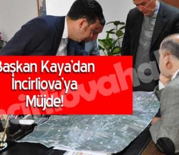 Başkan Kaya’dan İncirliova’ya Müjde