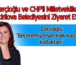 Çerçioğlu İncirliova Belediyesi’ni Ziyaret Etti