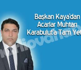 Acarlar’da Tüm Yetki Karabulut’ta