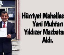 Hürriyet Muhtarı Yıldızer Mazbatasını Aldı