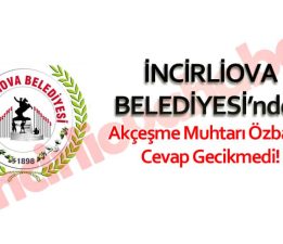 İncirliova Belediye’sinden, Muhtar’a Cevap Geldi