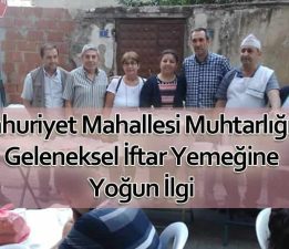 Cumhuriyet Mahallesi Geleneksel İftarını Yaptı