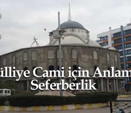 Külliye Cami İçin Seferberlik Kampanyası