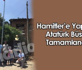 Hamitler’de Yapılan Atatürk Büstü Tamamlandı