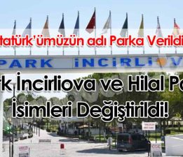 Park İncirliova ve Hilal Parkı’n İsimleri Değiştirildi