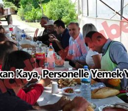 Başkan Kaya, Öğle Yemeğinde Personelle Buluştu