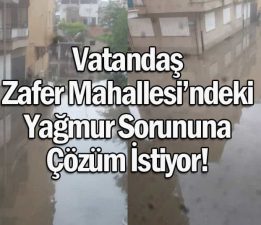 Zafer Mahallesi’nde Yağmur Rezaleti Bitmiyor!